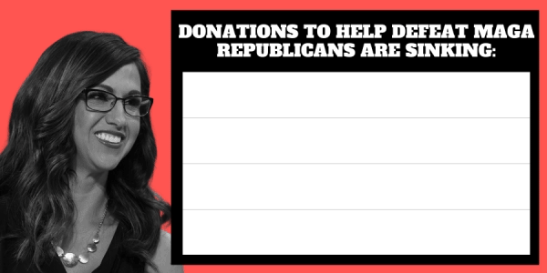 Donations to defeat MAGA Republicans are SINKING!